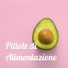 Podcast di Pillole di Alimentazione